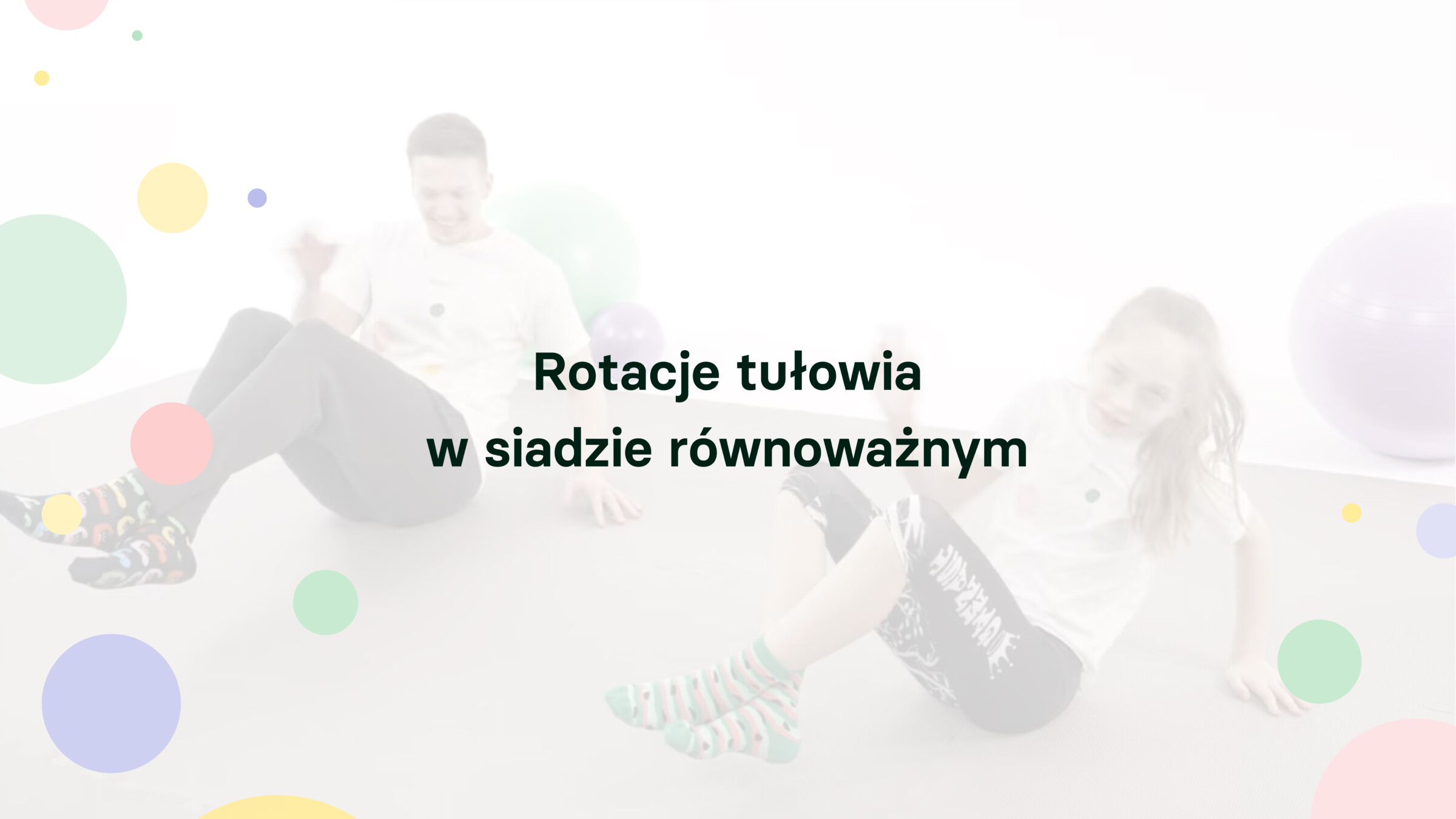 Zdjęcie ćwiczenia Rotacje tułowia w siadzie równoważnym