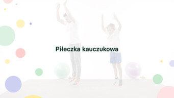Miniaturka ćwiczenia Piłeczka kauczukowa